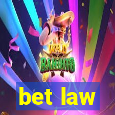 bet law